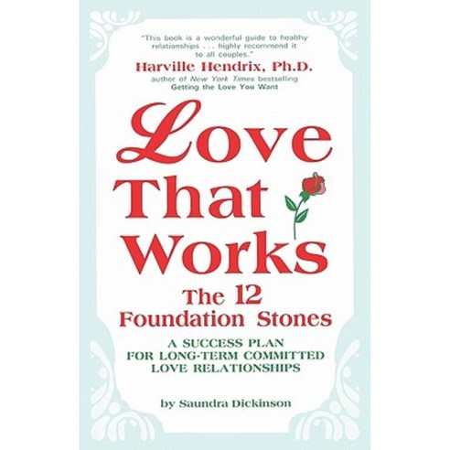 Love That Works: The 12 Foundation Stones: A Success Plan for Long-Term Committed Love Relationships Paperback, Trafford Publishing