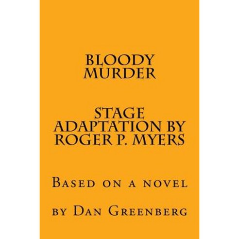Bloody Murder: Based on a Novel Paperback, Createspace Independent Publishing Platform