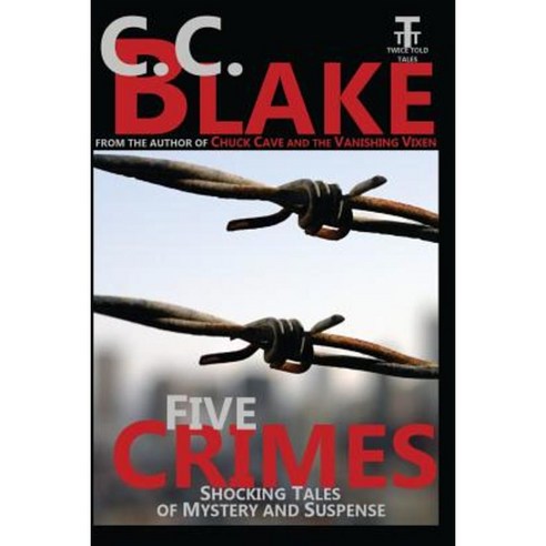 Five Crimes: Shocking Tales of Mystery and Suspense Paperback, Createspace Independent Publishing Platform