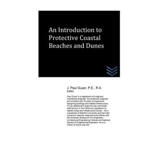 An Introduction to Protective Coastal Beaches and Dunes Paperback, Createspace Independent Publishing Platform