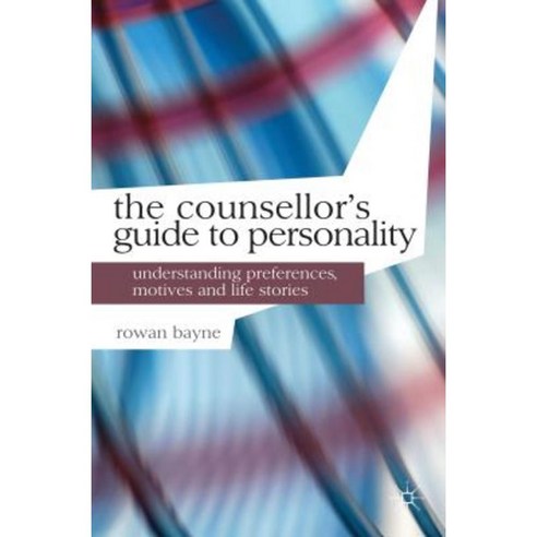The Counsellor''s Guide to Personality: Understanding Preferences Motives and Life Stories Paperback, Palgrave