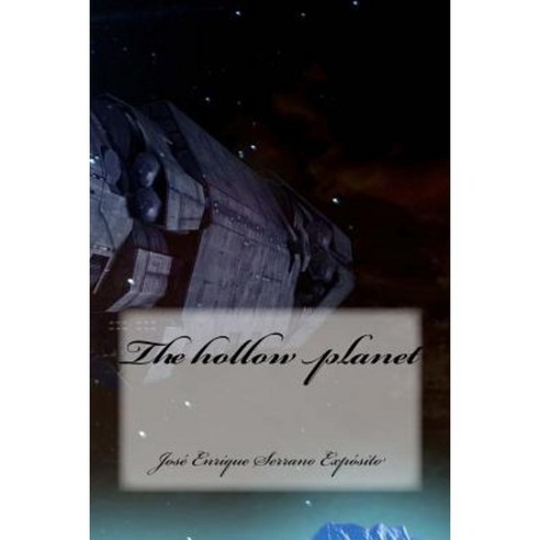 The Hollow Planet Paperback, Createspace Independent Publishing Platform