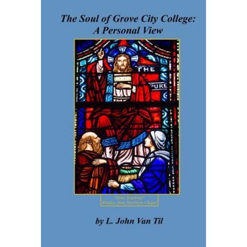 The Soul of Grove City College: A Personal View Paperback, Createspace Independent Publishing Platform