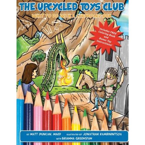 The Upcycled Toys Club: A Family Friendly Recycling Activity Series Paperback, Createspace Independent Publishing Platform