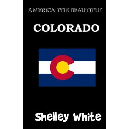 Colorado (America the Beautiful) Paperback, Createspace Independent Publishing Platform