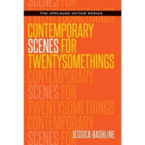 Contemporary Scenes for Twentysomethings Paperback, Applause Theatre & Cinema Book Publishers