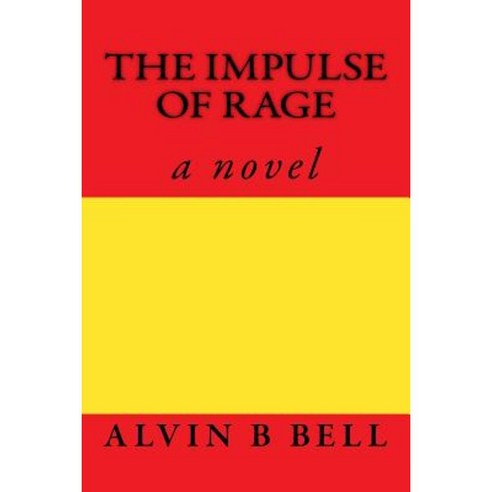 The Impulse of Rage Paperback, Createspace Independent Publishing Platform