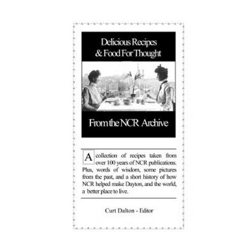 Delicious Recipes and Food for Thought from the NCR Archive Paperback, Createspace Independent Publishing Platform