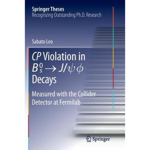 Cp Violation in {B_s} Degrees0 -> J/Psi.Phi Decays: Measured with the Collider Detector at Fermilab Paperback, Springer