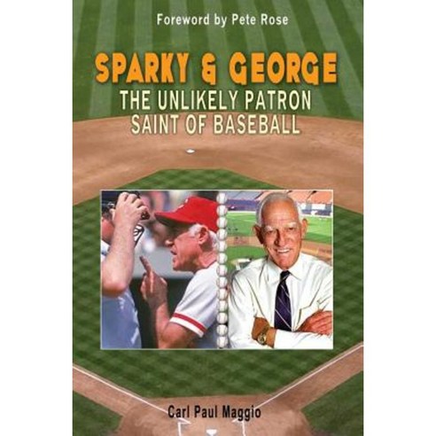 Sparky and George: The Unlikely Patron Saint of Baseball Paperback, Createspace Independent Publishing Platform