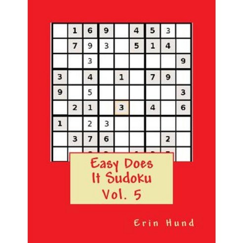 Easy Does It Sudoku Vol. 5 Paperback, Createspace Independent Publishing Platform