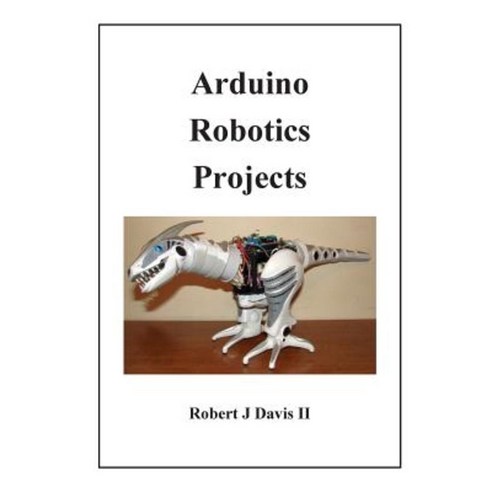 Arduino Robotics Projects Paperback, Createspace Independent Publishing Platform