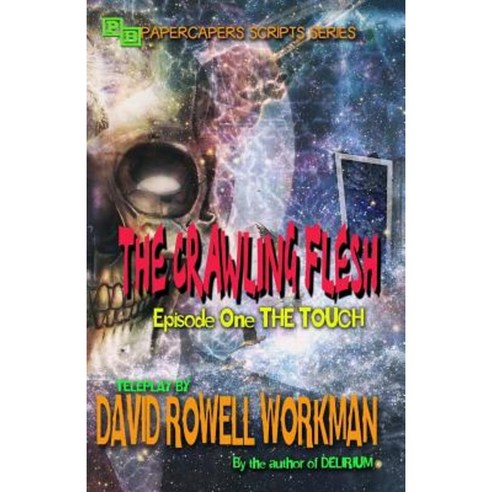 The Crawling Flesh: The Touch Paperback, Createspace Independent Publishing Platform