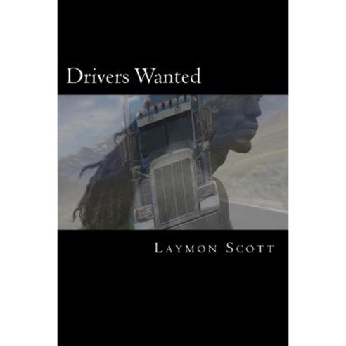 Drivers Wanted: (A Novel) Paperback, Createspace Independent Publishing Platform