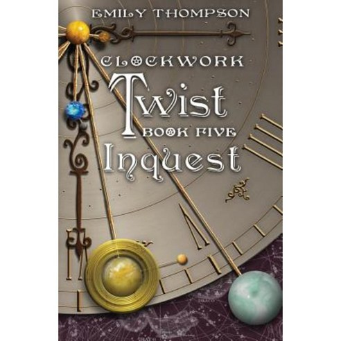 Clockwork Twist: Book Five: Inquest Paperback, Createspace Independent Publishing Platform