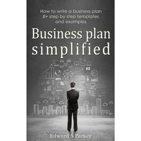 Business Plan: How to Write a Business Plan to Accelerate Your Business Growth Paperback, Createspace Independent Publishing Platform