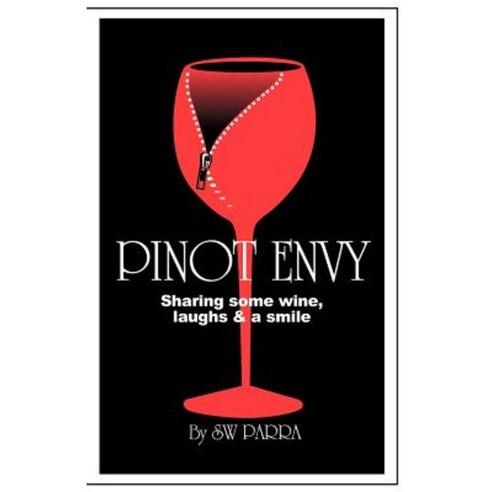 Pinot Envy: Sharing Some Wine Laughs & a Smile Paperback, Createspace Independent Publishing Platform
