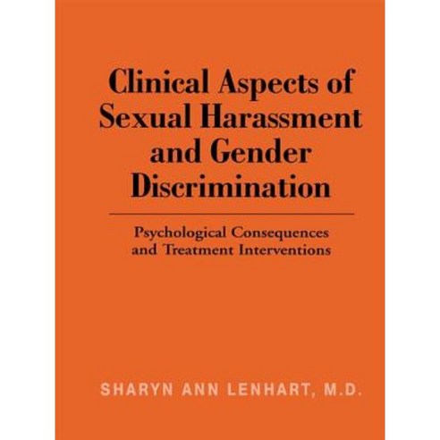 Clinical Aspects of Sexual Harassment and Gender Discrimination: Psychological Consequences and Treatment Interventions Paperback, Routledge