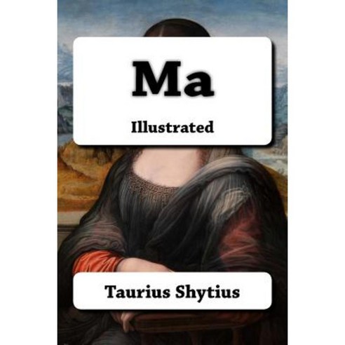 Ma: Illustrated Paperback, Createspace Independent Publishing Platform