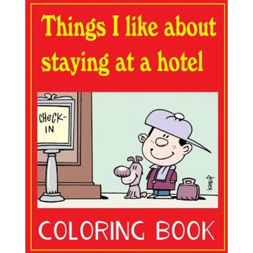 Things I Like about Staying at a Hotel: Colouring Book for Children Paperback, Createspace Independent Publishing Platform