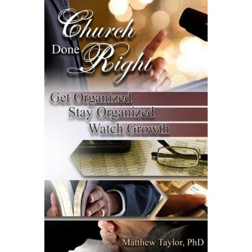 Church Done Right Paperback, Createspace Independent Publishing Platform