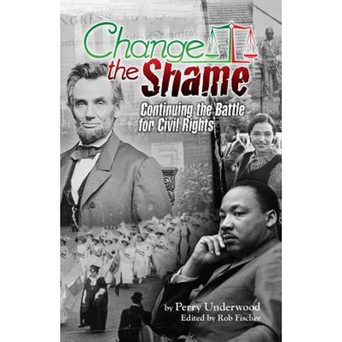 Change the Shame: Continuing the Battle for Civil Rights Paperback, Createspace Independent Publishing Platform