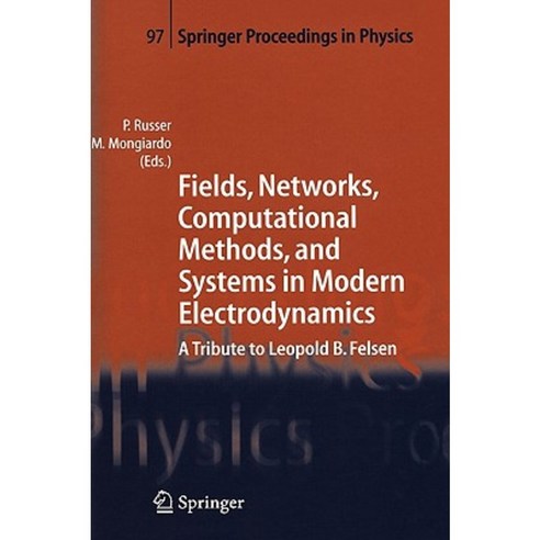 Fields Networks Computational Methods and Systems in Modern Electrodynamics: A Tribute to Leopold B. Felsen Hardcover, Springer