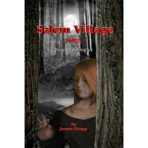 Salem Village 1692: Division Among Us Paperback, Createspace Independent Publishing Platform