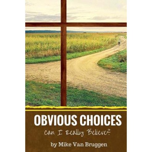 Obvious Choices Paperback, Createspace Independent Publishing Platform