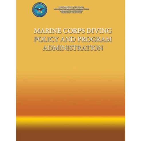 Marine Corps Diving Policy and Program Administration Paperback, Createspace Independent Publishing Platform