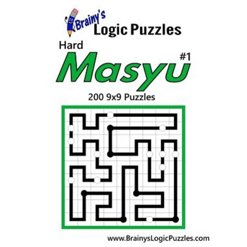 Brainy''s Logic Puzzles Hard Masyu #1: 200 9x9 Puzzles Paperback, Createspace Independent Publishing Platform