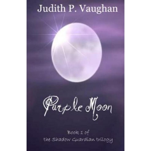 Purple Moon: The Shadow Guardian Trilogy Paperback, Createspace Independent Publishing Platform