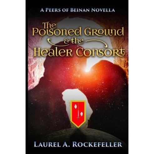 The Poisoned Ground and the Healer Consort Paperback, Createspace Independent Publishing Platform