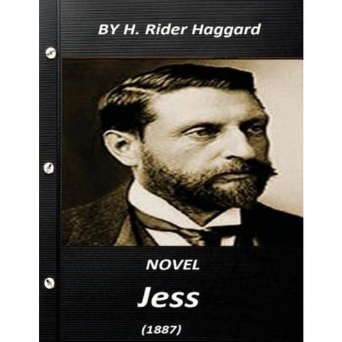 Jess Novel (1887) by H. Rider Haggard (World''s Classics) Paperback, Createspace Independent Publishing Platform