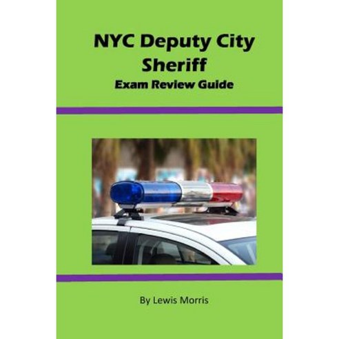 NYC Deputy City Sheriff Exam Review Guide Paperback, Createspace Independent Publishing Platform ...