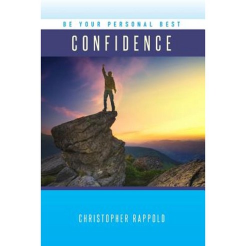 Be Your Personal Best: Confidence Paperback, Createspace Independent Publishing Platform