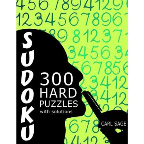 Sudoku 300 Hard Puzzles with Solutions. Paperback, Createspace Independent Publishing Platform