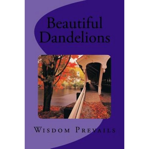 Beautiful Dandelions Paperback, Createspace Independent Publishing Platform