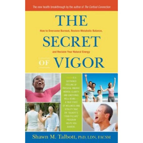 The Secret of Vigor: How to Overcome Burnout Restore Metabolic Balance and Reclaim Your Natural Energy Paperback, Hunter House Publishers