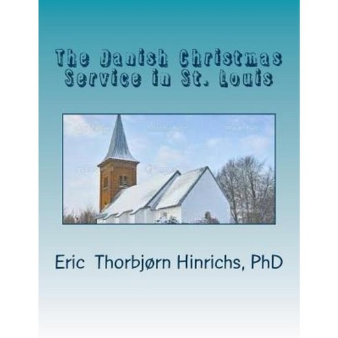 The Danish Christmas Service in St. Louis Paperback, Createspace ...
