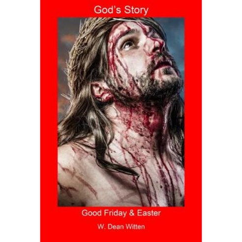 God''s Story: Good Friday & Easter Paperback, Createspace Independent Publishing Platform