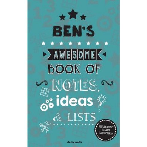 Ben''s Awesome Book of Notes Lists & Ideas: Featuring Brain Exercises! Paperback, Createspace Independent Publishing Platform