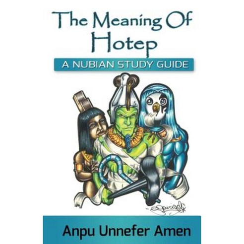 The Meaning of Hotep Paperback, Createspace Independent Publishing Platform