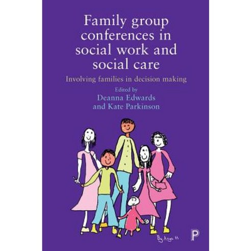 Family Group Conferences in Social Work and Social Care: Involving Families in Social Work Decision Making Hardcover, Policy Press