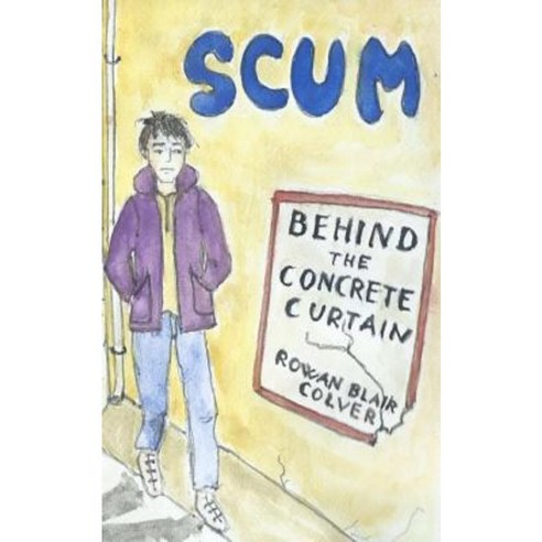 Scum: Behind the Concrete Curtain Paperback, Createspace Independent Publishing Platform
