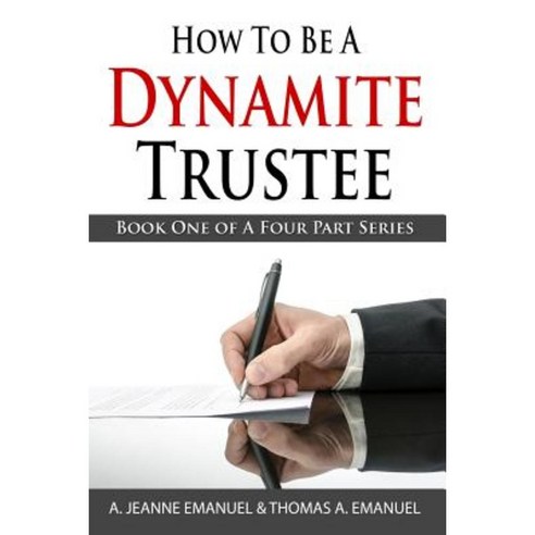 How to Be a Dynamite Trustee: Book One of a Four Part Series Paperback ...