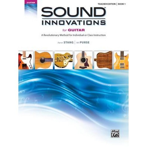 Sound Innovations for Guitar Bk 1: A Revolutionary Method for Individual or Class Instruction Paperback, Alfred Music