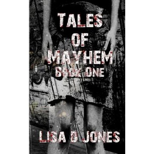 Tales of Mayhem Book One Paperback, Createspace Independent Publishing Platform