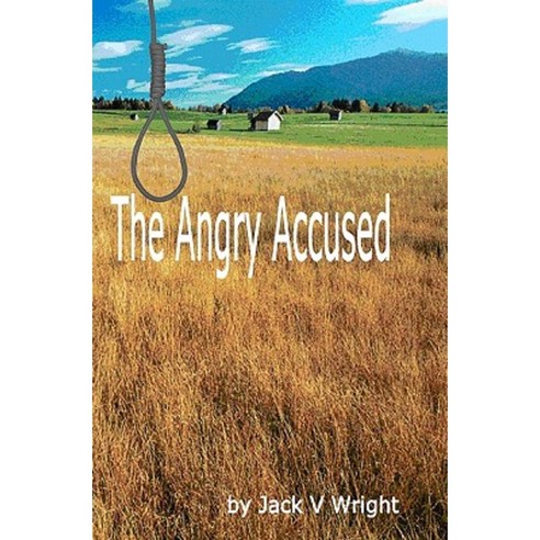 The Angry Accused Paperback, Createspace Independent Publishing Platform