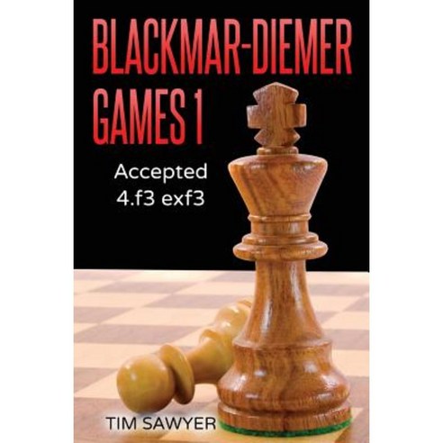 Blackmar-Diemer Games 1: Accepted 4.F3 Exf3 Paperback, Createspace Independent Publishing Platform